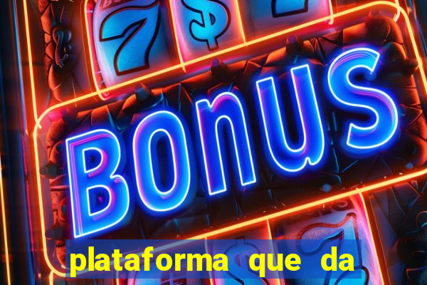 plataforma que da 10 reais de bonus